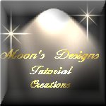 Enter My Moon's Designs Tutorial Creations ~ Click Here ~